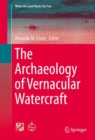 The Archaeology of Vernacular Watercraft - Book
