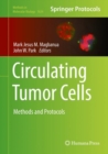 Circulating Tumor Cells : Methods and Protocols - Book