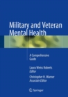 Military and Veteran Mental Health : A Comprehensive Guide - Book