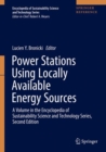 Power Stations Using Locally Available Energy Sources : A Volume in the Encyclopedia of Sustainability Science and Technology Series, Second Edition - Book
