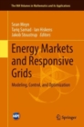 Energy Markets and Responsive Grids : Modeling, Control, and Optimization - Book