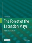The Forest of the Lacandon Maya : An Ethnobotanical Guide - Book