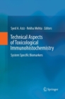 Technical Aspects of Toxicological Immunohistochemistry : System Specific Biomarkers - Book