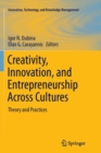 Creativity, Innovation, and Entrepreneurship Across Cultures : Theory and Practices - Book