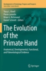 The Evolution of the Primate Hand : Anatomical, Developmental, Functional, and Paleontological Evidence - Book