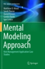 Mental Modeling Approach : Risk Management Application Case Studies - Book