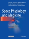 Space Physiology and Medicine : From Evidence to Practice - Book