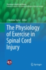 The Physiology of Exercise in Spinal Cord Injury - Book