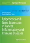 Epigenetics and Gene Expression in Cancer, Inflammatory and Immune Diseases - Book