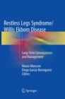 Restless Legs Syndrome/Willis Ekbom Disease : Long-Term Consequences and Management - Book