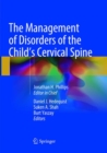 The Management of Disorders of the Child’s Cervical Spine - Book