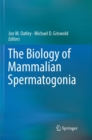 The Biology of Mammalian Spermatogonia - Book