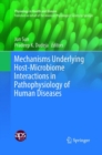 Mechanisms Underlying Host-Microbiome Interactions in Pathophysiology of Human Diseases - Book