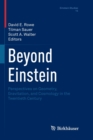 Beyond Einstein : Perspectives on Geometry, Gravitation, and Cosmology in the Twentieth Century - Book