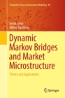 Dynamic Markov Bridges and Market Microstructure : Theory and Applications - Book