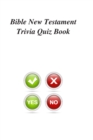 Bible New Testament Trivia Quiz Book - Book