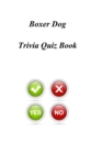 Boxer Dog Trivia Quiz Book - Book