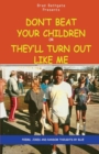 Don't beat your children or they'll turn out like me : The Remix - Book