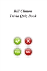 Bill Clinton Trivia Quiz Book - Book