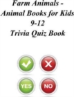 Farm Animals - Animal Books for Kids 9-12 Trivia Quiz Book - Book