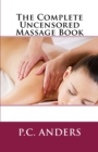 The Complete Uncensored Massage Book - Book