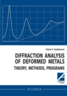 Diffraction analysis of deformed metals : theory, methods, programs - Book