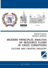 Modern principles analysis of resource flows in crisis conditions : culture and creative industry - Book