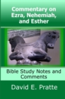 Commentary on Ezra, Nehemiah, and Esther : Bible Study Notes and Comments - Book