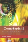 ZomoSapienS : The Apocalypse from the Zombies Point of View - Book