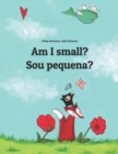 Am I small? Sou pequena? : Children's Picture Book English-Brazilian Portuguese (Bilingual Edition) - Book