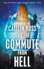 Caitlin Ross and the Commute from Hell - Book