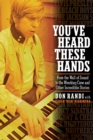 You've Heard These Hands : From the Wall of Sound to the Wrecking Crew and Other Incredible Stories - Book