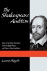 The Shakespeare Audition : How to Get Over Your Fear, Find the Right Piece and Have a Great Audition - Book