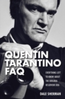 Quentin Tarantino FAQ : Everything Left to Know About the Original Reservoir Dog - eBook