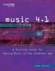 Music 4.1 : A Survival Guide for Making Music in the Internet Age - Book