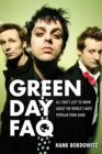 Green Day FAQ : All That's Left to Know About the World's Most Popular Punk Band - Book
