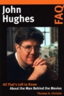 John Hughes FAQ : All That's Left to Know About the Man Behind the Movies - Book