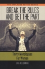 Break the Rules and Get the Part : Thirty Monologues for Women - Book