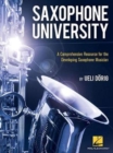 Saxophone University : A Comprehensive Resource for the Developing Saxophone Musician - Book