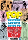 The Pop Culture New York City : The Ultimate Location Finder - Book