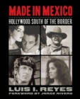 Made in Mexico : Hollywood South of the Border - Book