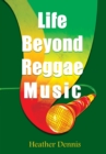 Life Beyond Reggae Music : The Artists We Love & Want to Know - Book