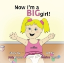 Now I'm a Big Girl! - Book