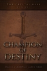 The Crystal Keys : Book I-Champion of Destiny - Book