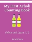 My First Acholi Counting Book : Colour and Learn 1 2 3 - Book