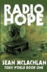 Radio Hope : Toxic World Book One - Book