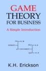 Game Theory for Business : A Simple Introduction - Book