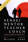 Sensei Mentor Teacher Coach : Powerful Leadership for Leaderless Times - Book
