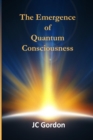The Emergence of Quantum Consciousness - Book