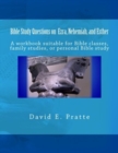 Bible Study Questions on Ezra, Nehemiah, and Esther : A workbook suitable for Bible classes, family studies, or personal Bible study - Book